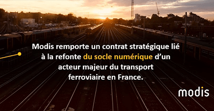 Modis remporte un contrat stratégique lié à la refonte du socle numérique d’un acteur majeur du transport ferroviaire en France.